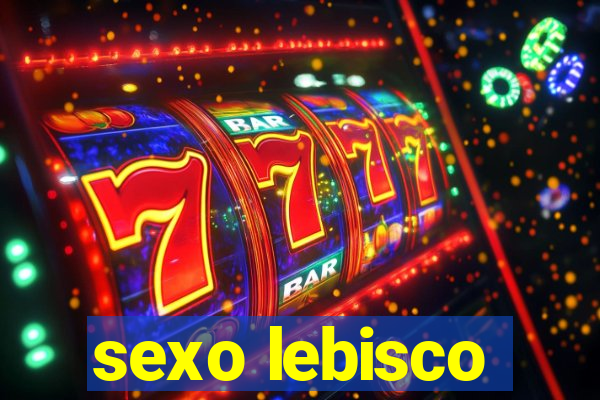 sexo lebisco